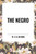 NEGRO by Edward Burghardt Du Bois, William, ED, 9798880918515