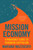 Mission Economy (A Moonshot Guide to Changing Capitalism) by Mariana Mazzucato, 9780063046238