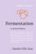 Fermentation (A Natural History) by Sandor Ellix Katz, 9781643265513