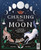 Chasing the Moon (A captivating journey through its magical phases) by Susan Hayes, Anna Stead, 9781805700197