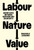 Labour, Nature, Value (André Gorz between Marxism and Degrowth) by Emanuele Leonardi, Yari Lanci, 9781804298855