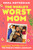 The World's Worst Mom by Sona Movsesian, 9798217046706