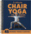 5-Minute Chair Yoga for Seniors (Simple Exercises to Improve Mobility and Reclaim Your Confidence) - 9781632176332 by Kierstie Payge Dolezal