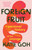 Foreign Fruit (A Personal History of the Orange) by Katie Goh, 9781963108231