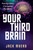 Your Third Brain (Powering a Future of Unimagined Possibilities) by Jack Myers, 9781636989808