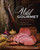Wild Gourmet (Naturally Healthy Game, Fish and Fowl Recipes for Everyday Chefs) by Marc Mondavi, Daniel Nelson, Julie Tripp, 9780940864931