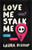 Love Me Stalk Me (A Novel) by Laura Bishop, 9781668225707