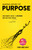 Making Sense of Purpose (Gain Clarity, Build Momentum, and Find Your “Kiran” (n. ray of light)) by Suneet Bhatt, 9798895740620