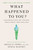 What Happened to You? (Conversations on Trauma, Resilience, and Healing) - 9781250223197 by Oprah Winfrey, Bruce D. Perry, M.D., Ph.D, 9781250223197