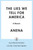 The Lies We Tell for America (A Memoir) by Anena, 9781250412010