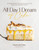 All Day I Dream of Cake (Unforgettable Recipes for Deliciously Decadent Layer Cakes, Mousse Cakes, Cheesecakes, and More) by Noemi and Maia, 9798890036025