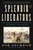 Splendid Liberators (The Spanish-American War and the Pursuit of Empire) - 9781250448293 by Joe Jackson