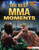 The Best MMA Moments by Tim Cooke, 9798348039462