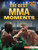 The Best MMA Moments - 9798348042714 by Tim Cooke, 9798348042714
