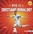 Who Is Cristiano Ronaldo? (Soccer Superstar) - 9798348043544 by Zelda Wagner