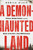 A Demon-Haunted Land (Witches, Wonder Doctors, and the Ghosts of the Past in Post-WWII Germany) by Monica Black, 9781250813855