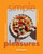 Simple Pleasures (Incredibly Craveable Recipes for Everyday Cooking) by Jodi Moreno, David Alvarado, 9781423667384