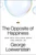 The Opposite of Happiness (How Bad Feelings Make and Break Us) by George Loewenstein, 9780063427068