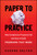 Paper to Practice (Why Compliance Programs Fail and How to Build Programs That Work) by Eugene Soltes, 9781394391936