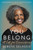 You Belong (A Call for Connection) by Sebene Selassie, 9780062940667