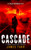 Cascade (A Zombie Apocalypse Thriller) by James Tarr, 9781036701116
