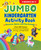Jumbo Kindergarten Activity Book: Unicorns, Space, and Zoo Animals (Over 200 Games to Practice Early Reading, Writing, and Math Skills) by Hilary Statum, Valerie Deneen, Lauren Thompson, 9798897171569