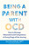Being a Parent with OCD (How to Manage Obsessions and Compulsions at Every Stage of the Journey) by Jon Hershfield, 9781648487972