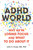 ADHD World (Why We're Losing Focus and What to Do About It) by John S. Kruse, 9781648488146