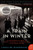 A Train in Winter (An Extraordinary Story of Women, Friendship, and Resistance in Occupied France) by Caroline Moorehead, 9780061650710