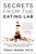 Secrets From the Eating Lab (The Science of Weight Loss, the Myth of Willpower, and Why You Should Never Diet Again) by Traci Mann, 9780062329257