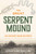 The Great Serpent Mound (An Ancient Ohio Mystery) - 9781540299871 by Jeffrey Alan John, 9781540299871