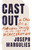 Cast Out (A Call for a Forgiving Society in an Age of Incarceration) by Joseph Margulies, 9780807021705