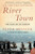 River Town (Two Years on the Yangtze) by Peter Hessler, 9780060855024