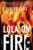 Lola on Fire (A Novel) by Rio Youers, 9780063001008