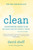 Clean (Overcoming Addiction and Ending America's Greatest Tragedy) by David Sheff, 9780544112322
