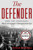 The Defender (How the Legendary Black Newspaper Changed America) by Ethan Michaeli, 9781328470249