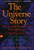 The Universe Story (From the Primordial Flaring Forth to the Ecozoic Era--A Celebration of the Unfol) by Brian Swimme, 9780062508355