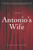 Antonio's Wife (A Novel) by Jacqueline DeJohn, 9780060745974
