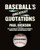 Baseball's Greatest Quotations Rev. Ed. (An Illustrated Treasury of Baseball Quotations and Historical Lore) by Paul Dickson, 9780061260605