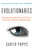 Evolutionaries (Unlocking the Spiritual and Cultural Potential of Science's Greatest Idea) by Carter Phipps, 9780061916137