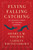 Flying, Falling, Catching (An Unlikely Story of Finding Freedom) by Henri J. M. Nouwen, Carolyn Whitney-Brown, 9780063113527