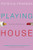 Playing House by Patricia Pearson, 9780060534370