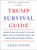 The Trump Survival Guide (Everything You Need to Know About Living Through What You Hoped Would Never Happen) by Gene Stone, 9780062686480