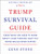 The Trump Survival Guide (Everything You Need to Know About Living Through What You Hoped Would Never Happen) by Gene Stone, 9780062686480