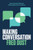 Making Conversation (Seven Essential Elements of Meaningful Communication) by Fred Dust, 9780062933904