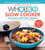 The Whole30 Slow Cooker (150 Totally Compliant Prep-and-Go Recipes for Your Whole30 - with Instant Pot Recipes) by Melissa Urban, 9781328531049