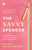 The Savvy Spender (How to make, save and grow your wealth in seven simple steps) by Megan Micklewright, 9781804093122