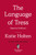 The Language of Trees (Special Edition) (A Rewilding of Literature and Landscape) by Katie Holten, 9781638935025