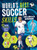 World's Best Soccer Tricks (World's Best Soccer Tricks) by Independently written by Schwager & Steinlein and Three Wishes Ltd, Lily Holland, 9781837160860