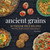 Ancient Grains (50 Tried & True Recipes) by Julia Rutland, 9781647555375